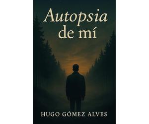 AUTOPSIA DE MÍ