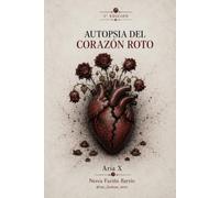 Autopsia del corazón roto