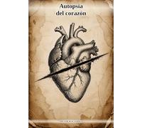 Autopsia del corazón: Toda vida deja evidencia