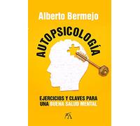 Autopsicología: Ejercicios y claves para una buena salud mental (Desarrollo personal)