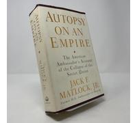 Autopsy on an Empire: The American Ambassador's Account of the Collapse of the Soviet Union