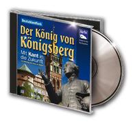 Autor: Dr. Henning von Löwis of Menar - Der König von Königsberg - Mit Kant in die Zukunft [Hörbuch]