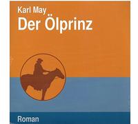 AUTOR: KARL MAY - *****DER ÖLPRINZ*****( autor: KARL MAY ) HÖRBUCH - 11:15 stunden - 1 mp3-CD - Audio-CD - Audiobook - MP3 Audio - UNGEKÜRZTE LESUNG - gelesen von: WOLFGANG BUSCHNER - nur für MP3-fähige geräte geeignet! **1 DAISY-MP3-CD** (1 CD im pappschuber!!!)