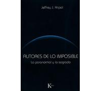 Autores de lo imposible: Lo paranormal y lo sagrado (Sabiduría perenne)