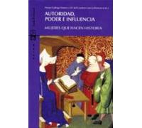 Autoridad Poder E Influencia: Mujeres Que Hacen Historia