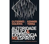 Autoridade bíblica e experiência no Espírito: a contribuição da hermenêutica pentecostal-carismática