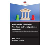 Autorités de régulation: Principes, cadres et pratiques mondiales