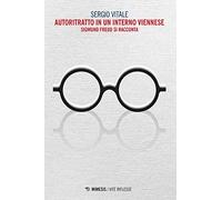 Autoritratto in un interno viennese. Sigmund Freud si racconta (Vite riflesse)