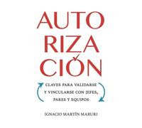 Autorización. Claves para validarse y vincularse con jefes, pares y equipos
