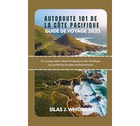 AUTOROUTE 101 DE LA CÔTE PACIFIQUE GUIDE DE VOYAGE 2025: Un voyage plein d'âme le long de la côte Pacifique Les cachettes les plus enchanteresses
