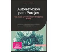 Autorreflexión para Parejas: Claves del Crecimiento en Relaciones Sanas (Relación)