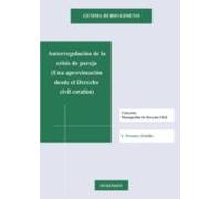 Autorregulación de la crisis de pareja. Una aproximación desde el Derecho civil catalán