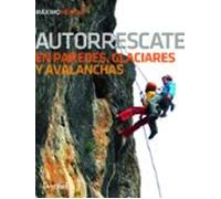 Autorrescate en paredes, glaciares y avalanchas (SIN COLECCION)