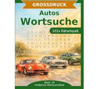 Autos - Wortsuche in Großdruck: 102 Wortsuchrätsel mit extra großer Schrift | Gehirnjogging rund um Autos | Geschenkidee für Oma & Opa