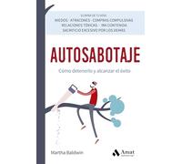 Autosabotaje: Cómo detenerlo y alcanzar el éxito (DESARROLLO PERSONAL)
