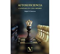 Autosuficiencia: Confiar en uno mismo (Ensayo)