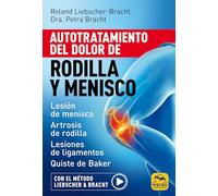 Autotratamiento del dolor de rodilla y menisco (BIBLIOTECA DEL BIENESTAR)