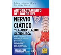 Autotratamiento del dolor del nervio ciático y la articulación sacroilíaca (BIBLIOTECA DEL BIENESTAR)