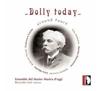 Ceni, Riccardo Ensemble Del Master Musica D'Oggi - Dolly Today: Around Faure (Peroni, Lisena, Armenise, Paternoster, Crescini, Minafra) / Ensemble Del Master Musica D'Oggi - Ceni