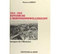 Autour De Lhartmannswillerkopf : 1914-1918 Images De Lhistoire (ebook)