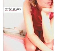 Autour De Lucie - Faux Mouvement