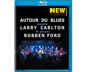 Autour du Blues meets Larry Carlton & Guest Robben Ford - New Morning: The Paris Concert [Alemania] [Blu-ray]