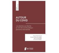 Autour du Covid: Les atteintes aux libertés au nom de la santé publique : panorama international
