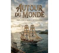 Autour du monde: Les récits de voyage d'un médecin de la marine française au XIXe siècle