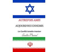 Autrefois Amis, Aujourd'hui Ennemis - Le Conflit Israélo-Iranien: Guerre Entre Israël et l'Iran | Quel est Le Rôle des États-Unis ? | Rôle de Donald ... Netanyahou et de l'ayatollah Ali Khamenei