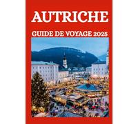 AUTRICHE GUIDE DE VOYAGE 2025