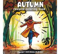 Autum Reverse Coloring Book: A mindful activity journal and watercolor reverse coloring book to doodle, trace with ink, and unwind-an art relaxation tool for creative adults and women