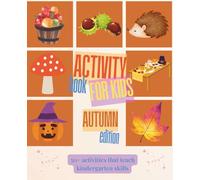 Autumn Activity Book for Kids Ages 4-6: Fun Fall Worksheets, Puzzles & 50+ Learning Activities: Practice early math, tracing, puzzles & fine motor skills with cozy autumn-themed activities
