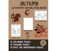 Autumn Activity Book for Kids: Coloring, Tracing and Spot the Difference Pages