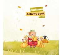 Autumn Activity Book for Kids: Creative Crafts, Nature Hunts & Drawing Prompts for Curious Kids