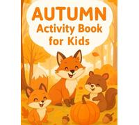 Autumn Activity Book for Kids: Fun Coloring Pages, Mazes, Matching Games, and Puzzles for Kids Ages 4-8
