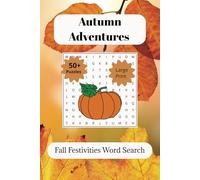 Autumn Adventures: Fall Festivities Word Search: Word Searches with easy-to-read print about, Autumn, Halloween, Actvities and more |6x9incehs, 110 ... Vacations, Holidays, Airplane Rides and more