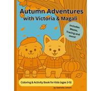 Autumn Adventures with Victoria and Magali: Coloring and activity book for kids (ages 3-5)
