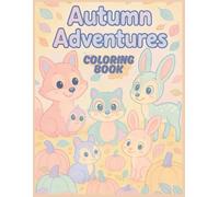 Autumn Animal Adventures: A Cute Vintage Coloring Book for Kids Ages 3-8: 38 Fun and Cozy Fall-Themed Coloring Pages Featuring Foxes, Owls, Squirrels, and More Woodland Friends