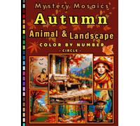 Autumn Animals and Landscape Mystery Mosaic Color by Number for Adults: Relaxing Fall Coloring Book with Beautiful Forest and Wildlife Scenes