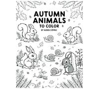 Autumn Animals to Color (Animals to color by season)