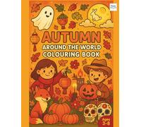 Autumn Around the World Colouring Book: A Fun and Educational global festivals Book for Kids Ages 3-8 International Celebrations Diwali, Halloween, Día de los Muertos, Sukkot, Bonfire Night