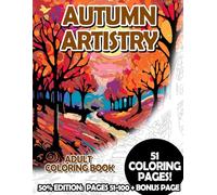 Autumn Artistry - 50% Edition: Pages 51-100: Adult Coloring Book for Relaxing and Mindfulness