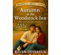 Autumn at the Woodstock Inn: Fake Dating My Nemesis (Seasons of the Inn Series)