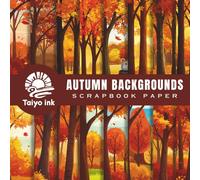 Autumn Backgrounds Scrapbook Paper: 20 Design of illustration Autumn views For Scrapbooking, Junk Journal Paper, Origami, Decoupage, Decoration, Mixed Media and more