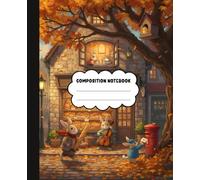Autumn Bakery Street - Bunny Composition Notebook: Whimsical Animal Town with Fall Leaves ,100 Lined Pages, 7.5 x 9.25 Inches