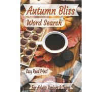 Autumn Bliss Word Search: A Cozy & Fun Puzzle Book Celebrating Fall Leaves, Harvest, and Seasonal Traditions
