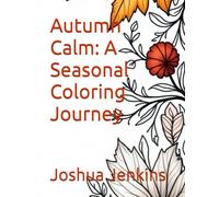 Autumn Calm: A Seasonal Coloring Journey
