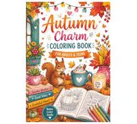 Autumn Charm Coloring Book: Cozy Fall Scenes to Color for Adults & Teens | 50 Relaxing Autumn Designs Featuring Cozy Homes, Pumpkins, Forest Animals, ... Seasonal Moments | Single-Sided Pages