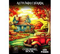 Autumn Charm Coloring Book: Grayscale Cozy Fall & Country Scenes with Fantasy Touches | Stress Relief & Relaxation Art for Autumn Lovers | 8.5x11 ... Fantasy Grayscale Coloring Pages for Adults