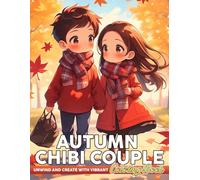Autumn Chibi Couple Coloring Book: Fall Romance Coloring Pages with Cozy Vibes, Adorable Couples, Cute Characters, and Relaxing Scenes